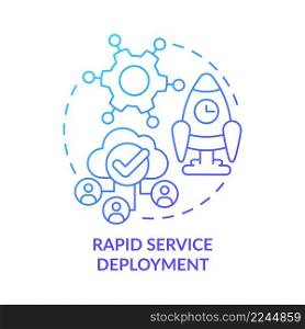 Rapid service deployment blue gradient concept icon. Communication service. Advantages of UCaaS abstract idea thin line illustration. Isolated outline drawing. Myriad Pro-Bold fonts used. Rapid service deployment blue gradient concept icon