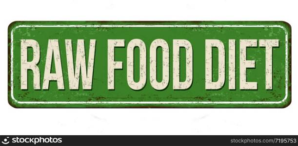Raw food diet vintage rusty metal sign on a white background, vector illustration