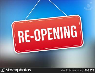 Re opening hanging sign on white background. Sign for door. Vector illustration. Re opening hanging sign on white background. Sign for door. Vector illustration.