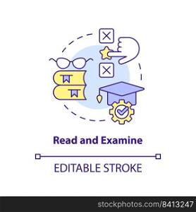 Read and examine concept icon. Analyzing facts and theory. Structure of case study abstract idea thin line illustration. Isolated outline drawing. Editable stroke. Arial, Myriad Pro-Bold fonts used. Read and examine concept icon