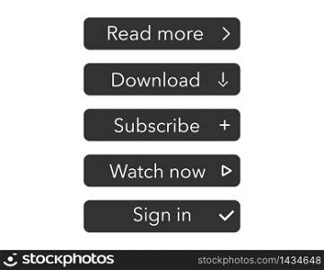 Read more, download, watch now, subscribe and sign in buttons in flat design in black color. Simple website navigation buttons. Isolated modern menu layout. Simple style. Vector EPS 10