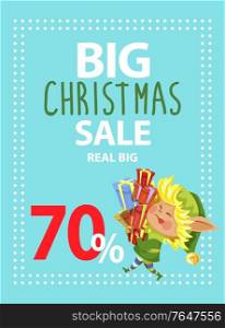 Real big christmas sale in markets to buy presents. Little elf carry lot of boxes with gifts for kids. Fairy character and designed caption on advertising poster. Vector illustration of promotion. Real Big Christmas Sale, Elf Hold Boxes with Gifts