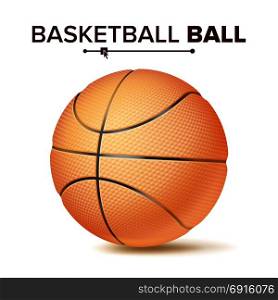 Realistic Basketball Ball Vector. Classic Round Orange Ball. Sport Game Symbol. Illustration. Orange Basketball Ball Isolated Vector. Realistic Illustration