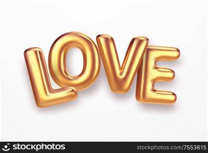 Realistic gold metallic lettering Love isolated on white background. Vector illustration EPS10. Realistic gold metallic lettering Love isolated on white background. Vector illustration