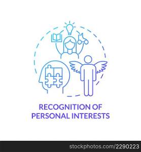 Recognition of personal interests blue gradient concept icon. Lifelong education benefits abstract idea thin line illustration. Isolated outline drawing. Myriad Pro-Bold fonts used. Recognition of personal interests blue gradient concept icon
