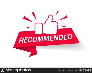 Recommended icon. Red label recommended with thumb up. Banner ribbon thumb up on isolated background. vector illustration. Recommended icon. Red label recommended with thumb up. Banner ribbon thumb up on isolated background. vector