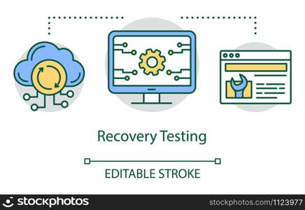 Recovery testing concept icon. Examine program performance idea thin line illustration. Software testing process. Indicating issues and problems. Vector isolated outline drawing. Editable stroke