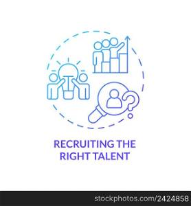 Recruiting right talent blue gradient concept icon. Biggest challenge facing business abstract idea thin line illustration. Employment. Isolated outline drawing. Myriad Pro-Bold font used. Recruiting right talent blue gradient concept icon