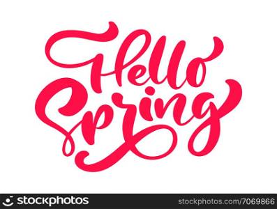 Red Calligraphy lettering phrase Hello Spring. Vector Hand Drawn Isolated text. sketch doodle design for greeting card, scrapbook, print.. Red Calligraphy lettering phrase Hello Spring. Vector Hand Drawn Isolated text. sketch doodle design for greeting card, scrapbook, print