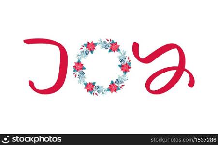 Red hand drawn calligraphic text Joy. Hand illustrated isolated vector Christmas wreath on a white background. Xmas holiday wreath.. Red hand drawn calligraphic text Joy. Hand illustrated isolated vector Christmas wreath on a white background. Xmas holiday wreath