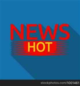 Red hot news logo. Flat illustration of red hot news vector logo for web design. Red hot news logo, flat style