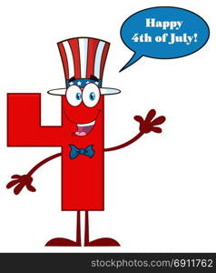 Red Number Four Cartoon Mascot Character Wearing A USA Hat Waving. Illustration Isolated On White Background With Speech Bubble And Text Happy 4 Of July