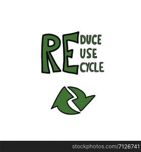 Reduce Reuse Recycle concept. Quote with ecological symbol. Emblem with handwritten lettering. Vector illustration.