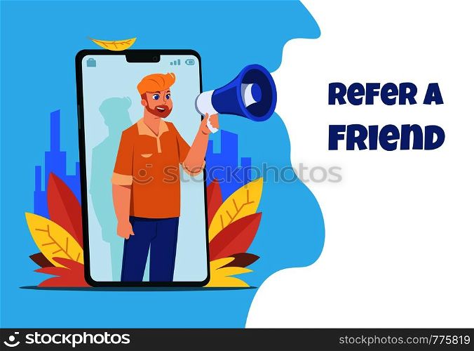Refer a friend. Character with megaphone sharing refer from smartphone, announcement concept. Vector business poster for referral people in friendly group. Refer a friend. Character with megaphone sharing refer from smartphone, announcement concept. Vector business poster