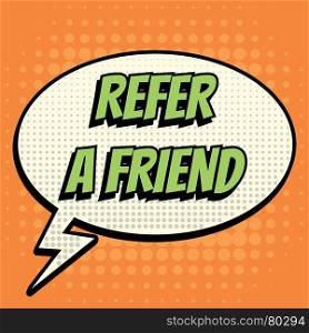 Refer a Friend comic book bubble text retro style