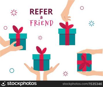 Refer a Friend. Referral marketing concept. Illustration of two people hands and gift box. Vector flat illustration isolated on white background.. Refer a Friend. Referral marketing concept. Illustration of two people hands and gift box. Vector flat illustration