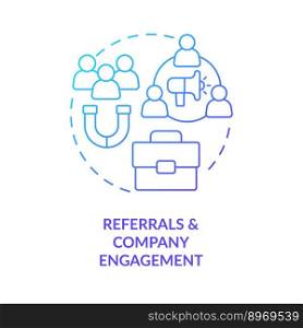 Referrals and company engagement blue gradient concept icon. Diversifying pipeline of candidate abstract idea thin line illustration. Isolated outline drawing. Myriad Pro-Bold font used. Referrals and company engagement blue gradient concept icon