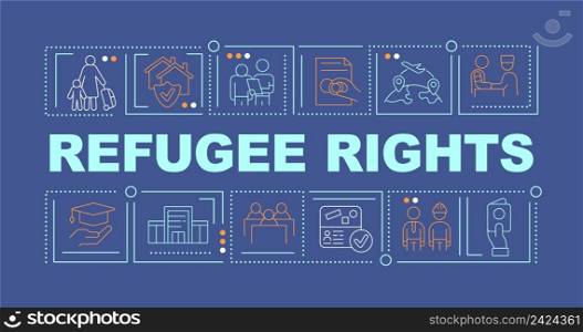 Refugee rights word concepts dark blue blue banner. International protection. Infographics with icons on color background. Isolated typography. Vector illustration with text. Arial-Black font used. Refugee rights word concepts dark blue blue banner