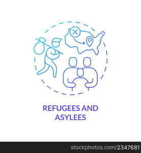 Refugees and asylees blue gradient concept icon. Seekers of safety and asylum. Migration passways abstract idea thin line illustration. Isolated outline drawing. Myriad Pro-Bold font used. Refugees and asylees blue gradient concept icon