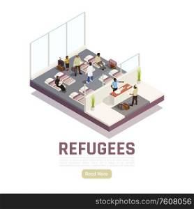Refugees stateless people asylum seekers center interior isometric composition with reception and housing unit vector illustration