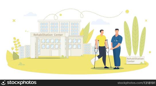 Rehabilitation Center for People with Body Injuries Trendy Flat Vector Concept. Male Doctor, Medic Watching for Cure Process, Controlling Treatment Course of Injured Man with Broken Leg Illustration. Rehabilitation Center for Injured People Vector