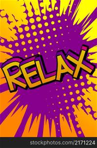 Relax. Comic book word text on abstract comics background. Retro pop art style illustration.