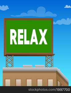 Relax text on a billboard sign atop a brick building. Outdoor advertising in the city. Large banner on roof top of a brick architecture.
