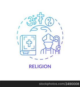 Religion blue gradient concept icon. Belief and worship. Social-cultural system. Social institution abstract idea thin line illustration. Isolated outline drawing. Myriad Pro-Bold font used. Religion blue gradient concept icon