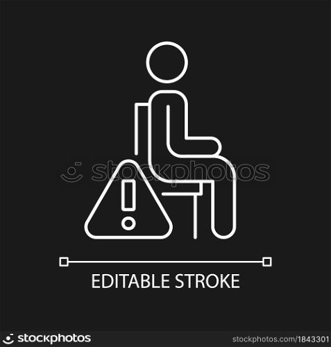 Remain seated white linear manual label icon for dark theme. Thin line customizable illustration. Isolated vector contour symbol for night mode for product use instructions. Editable stroke. Remain seated white linear manual label icon for dark theme