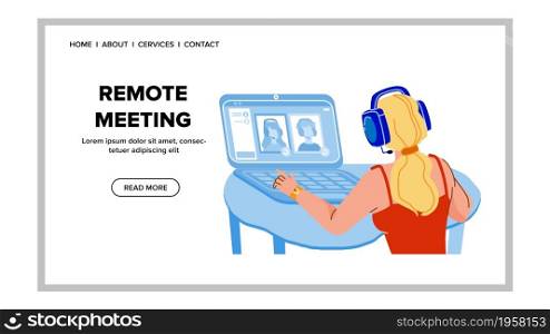 Remote Meeting Businesswoman With Partners Vector. Woman Remote Meeting With Colleagues, Video Call Discussion And Communication. Character Online Distant Conference Web Flat Cartoon Illustration. Remote Meeting Businesswoman With Partners Vector