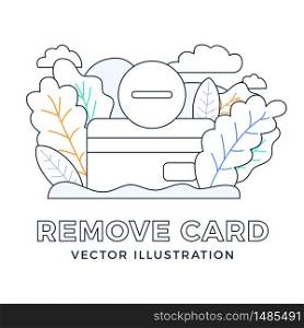 Remove Credit Card Vector stock illustration isolated on a white background. Bank account closing concept. Termination of the contract. Removing a bank credit card