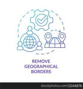 Remove geographical borders blue gradient concept icon. Global connection. Benefits of UCaaS system abstract idea thin line illustration. Isolated outline drawing. Myriad Pro-Bold fonts used. Remove geographical borders blue gradient concept icon