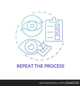Repeat the process gradient concept icon. Implementing recommendations by doctors. Repeating cleaning around eyes abstract idea thin line illustration. Vector isolated outline color drawing. Repeat the process gradient concept icon