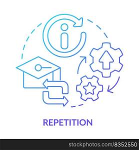 Repetition blue gradient concept icon. Rote learning and training. Learn material. Principle of learning abstract idea thin line illustration. Isolated outline drawing. Myriad Pro-Bold fonts used. Repetition blue gradient concept icon