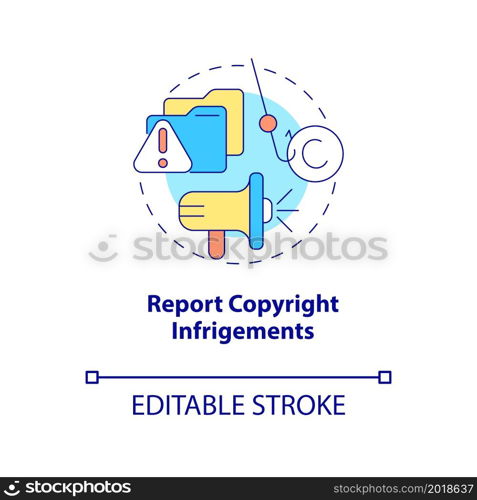 Report copyright infringements concept icon. Content protection abstract idea thin line illustration. Removing pirated materials. Vector isolated outline color drawing. Editable stroke. Report copyright infringements concept icon