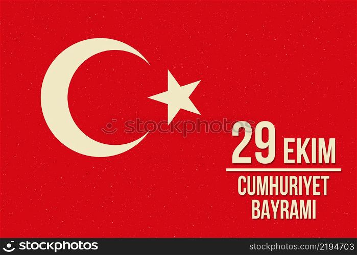 "Republic Day Turkey. Vector illustration. For greeting card, poster, flyer. Patriotic banner. Vector illustration. Text in English "October 29, Republic Day". Republic Day Turkey"