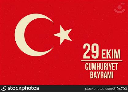 "Republic Day Turkey. Vector illustration. For greeting card, poster, flyer. Patriotic banner. Vector illustration. Text in English "October 29, Republic Day". Republic Day Turkey"