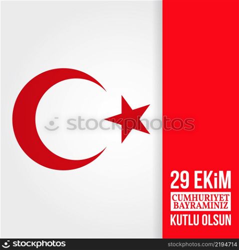 "Republic Day Turkey. Vector illustration. For greeting card, poster, flyer. Patriotic banner. Vector illustration. Text in English "October 29, Happy Republic Day". Republic Day Turkey."