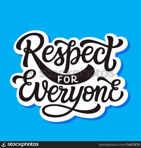 Respect for everyone. Hand lettering quote isolated on blue background. Vector typography for posters, cards, t shirts, banners, labels