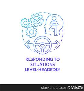 Responding to situations level-headedly blue gradient concept icon. Crisis management. HR skills abstract idea thin line illustration. Isolated outline drawing. Myriad Pro-Bold font used. Responding to situations level-headedly blue gradient concept icon