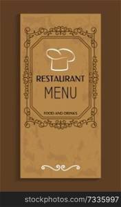 Restaurant menu food and drinks design, chef hat in vintage frame vector cafe or restaurant menu cover isolated on brown, symbol of cooking cap flat. Restaurant Menu Food and Drinks Design, Chef Hat
