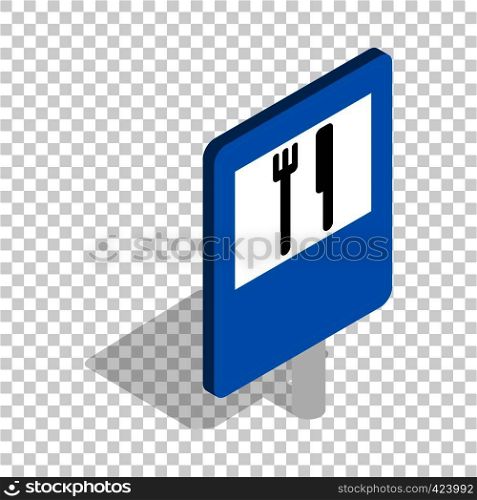 Restaurant road sign isometric icon 3d on a transparent background vector illustration. Restaurant road sign isometric icon