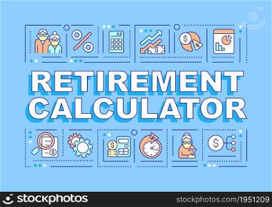 Retirement calculator word concepts banner. Determine savings goal. Infographics with linear icons on blue background. Isolated creative typography. Vector outline color illustration with text. Retirement calculator word concepts banner
