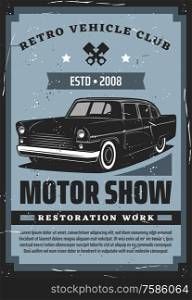 Retro car motor show vector poster, vintage ehicle repair service and mechanic garage station. Car with engine pistons, wheel tires and lights, maintenance, restoration and tuning works. Retro car and vintage vehicle engine pistons