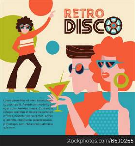 Retro disco party. Vector illustration.. Retro disco party. Vector illustration, poster in retro style. Guy and girl wearing sunglasses at the disco. Girl holding a cocktail. In the background, a guy with a retro hairstyle dancing.