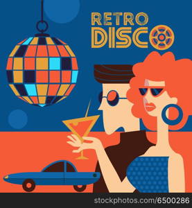 Retro disco party. Vector illustration.. Retro disco party. Vector illustration, poster in retro style. Guy and girl wearing sunglasses at the disco. Girl holding a cocktail. Hanging disco ball.