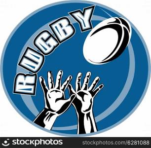 "retro illustration style of rugby player two hands catching ball set inside oval with words "rugby""