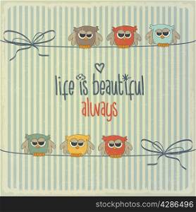 "Retro illustration with happy owls and phrase "Life is beautiful", vector format"