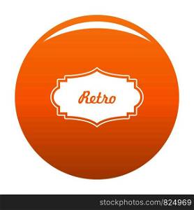 Retro label icon. Simple illustration of retro label vector icon for any design orange. Retro label icon vector orange