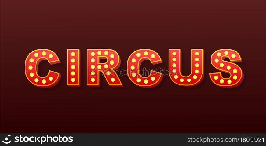 Retro light text Circus. Retro light bulb. Vector stock illustration. Retro light text Circus. Retro light bulb. Vector stock illustration.